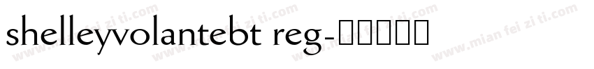 shelleyvolantebt reg字体转换